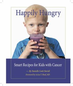 Unknown Binding Happily Hungry Smart Recipes for Kids with Cancer Book