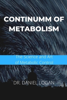 Paperback Continuum of Metabolism: The Science and Art of Metabolic Control Book