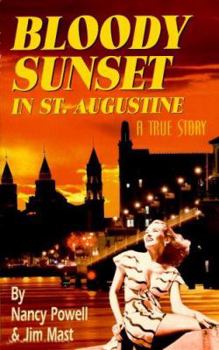 Paperback Bloody Sunset in St. Augustine: A True Story Book