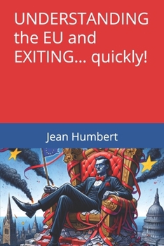 Paperback UNDERSTANDING THE EU AND EXITING... quickly! Book