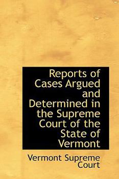 Paperback Reports of Cases Argued and Determined in the Supreme Court of the State of Vermont Book