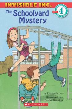 Paperback Scholastic Reader Level 4: Invisible Inc. #1: The Schoolyard Mystery: The Schoolyard Mystery (Level 4) Book