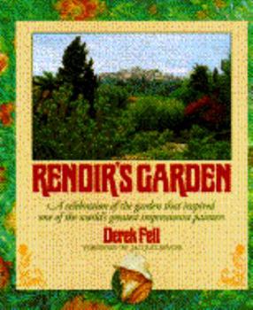 Hardcover Renoir's Garden: A Celebration of the Garden That Inspired One of the World's Greatest... Book