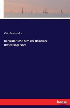 Der Historische Kern Der Hamelner Rattenf�ngersage (Classic Reprint)