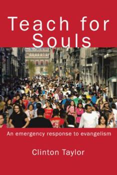 Paperback Teach for Souls: An Emergency Response to Evangelism Book