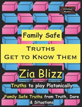 Paperback Family Safe Truths - Get to Know Them: Truths to play Platonically Book