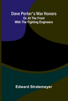 Paperback Dave Porter's war honors: or, At the front with the fighting engineers Book