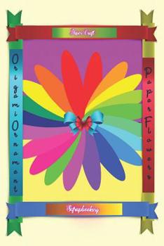 Paperback Scrapbooking Paper Craft: Origami Ornament Paper Flowers Book