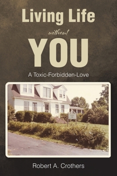 Paperback Living Life without You: A Toxic-Forbidden-Love Book