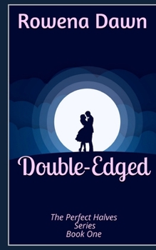 Double-Edged - Book #1 of the Perfect Halves / Jumatatea Perfecta
