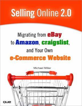 Paperback Selling Online 2.0: Migrating from Ebay to Amazon, Craigslist, and Your Own E-Commerce Website Book