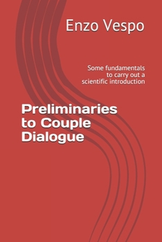 Paperback Preliminaries to Couple Dialogue: Some fundamentals to carry out a scientific introduction Book