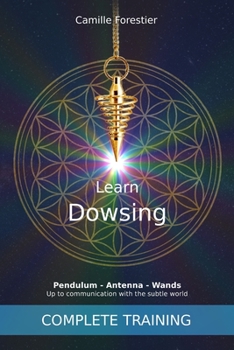 Paperback Learn Dowsing: Pendulum - Antenna - Wands: Up to communication with the subtle world Book