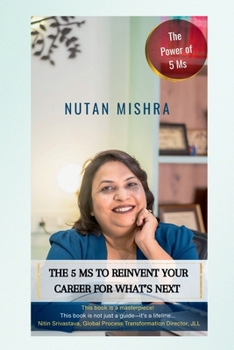 The 5 M's to Reinvent Your Career for What's Next: The Power of 5 M's