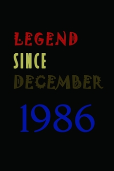 Paperback LEGEND SINCE DECEMBER 1986 Notebook Birthday Gift: Lined Notebook / Journal Diary Gift, 6x9, 120 Pages, Soft Cover with Matte Finish Book