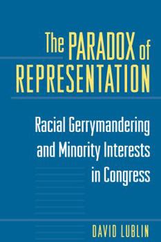 Paperback The Paradox of Representation: Racial Gerrymandering and Minority Interests in Congress Book