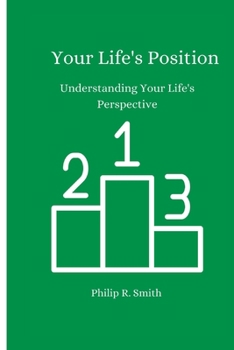 Paperback Your Life's Position: Understanding Your Life's Position Book