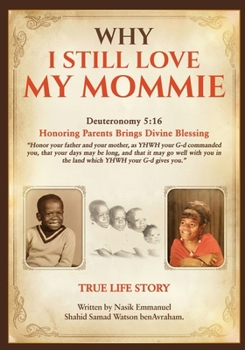 Paperback Why I Still Love My Mommie: A True Story Book