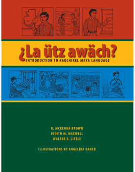 Paperback La Ütz Awäch?: Introduction to Kaqchikel Maya Language Book