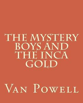 Paperback The Mystery Boys And The Inca Gold Book