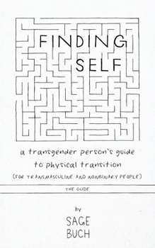 Paperback Finding Self: A Transgender Person's Guide to Physical Transition (For Transmasculine and Nonbinary People), The Guide Book