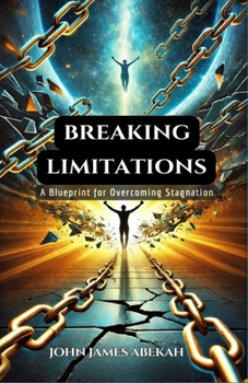Paperback Breaking Limitations: A Blueprint For Overcoming Stagnation Book