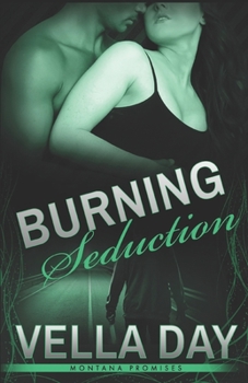 Burning Seduction - Book #5 of the Montana Promises