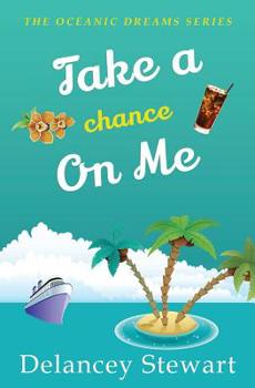 Take a Chance on Me - Book #6 of the Oceanic Dreams