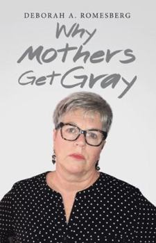 Paperback Why Mothers Get Gray Book