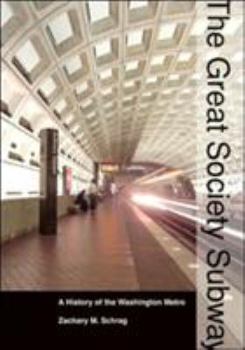 Hardcover The Great Society Subway: A History of the Washington Metro Book