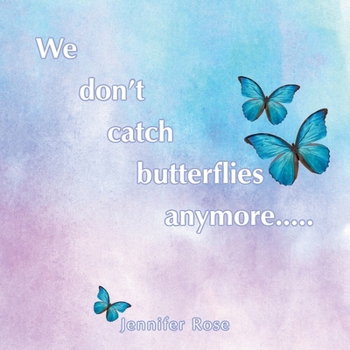 Paperback We don't catch butterflies anymore..... Book