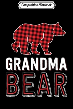 Paperback Composition Notebook: Grandma Bear Red Buffalo Plaid Matching Family Christmas Journal/Notebook Blank Lined Ruled 6x9 100 Pages Book