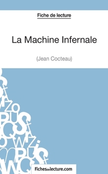 Paperback La Machine Infernale de Jean Cocteau (Fiche de lecture): Analyse complète de l'oeuvre [French] Book