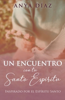 Paperback Un encuentro con tu Espíritu Santo [Spanish] Book
