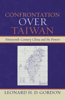Confrontation over Taiwan: Nineteenth-Century China and the Powers