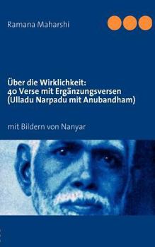 Paperback Über die Wirklichkeit: Vierzig Verse mit Ergänzungsversen (Ulladu Narpadu mit Anubandham): mit Bildern von Miles Wright [German] Book