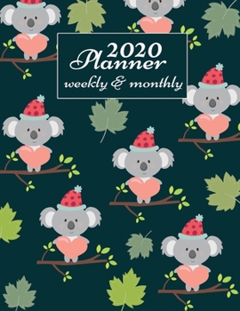Paperback 2020 Planner Weekly And Monthly: 2020 Daily Weekly And Monthly Planner Calendar January 2020 To December 2020 - 8.5" x 11" Sized - Cute Baby Koala Bea Book