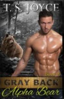 Gray Back Alpha Bear - Book #2 of the Gray Back Bears