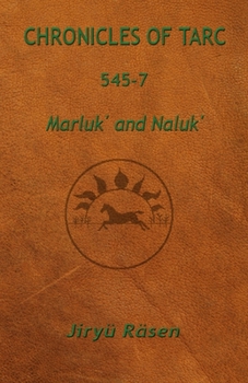 Paperback Chronicles of Tarc 545-7: Marluk' and Naluk' Book