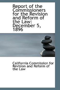 Paperback Report of the Commissioners for the Revision and Reform of the Law: December 5, 1896 Book