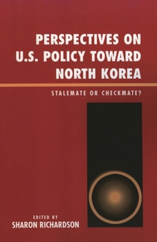Paperback Perspectives on U.S. Policy Toward North Korea: Stalemate or Checkmate Book