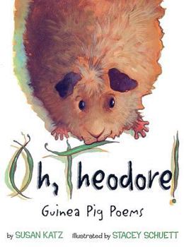 Hardcover Oh, Theodore!: Guinea Pig Poems Book