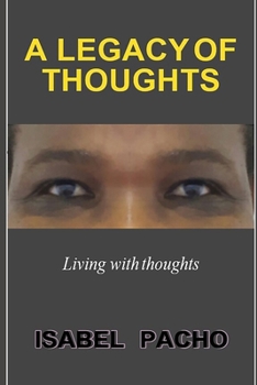 Paperback A Legacy of Thoughts: Living with thoughts Book