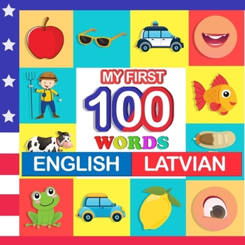 Paperback my first 100 words English-Latvian: Learn Latvian for kids aged 2-7 Book