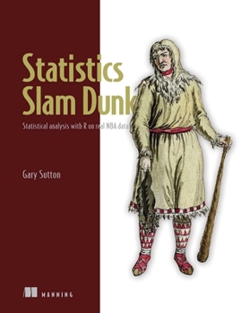 Paperback Statistics Slam Dunk: Statistical Analysis with R on Real NBA Data Book
