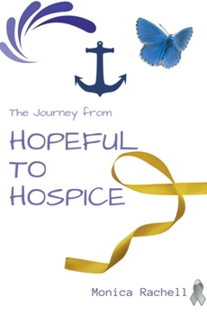 Paperback The Journey from Hopeful to Hospice Book