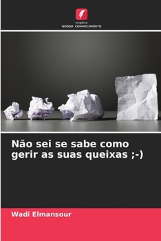 Paperback Não sei se sabe como gerir as suas queixas;-) [Portuguese] Book