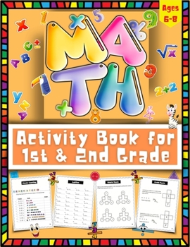 Math Activity Book For 1st and 2nd Grade: Full Color First And Second Grade Math Workbook For Kids. Math School Learning Book With Kids Teaching Games ... And 2nd Grade Workbooks Math With Activiti