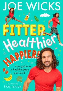 Paperback Fitter, Healthier, Happier!: Your Guide to a Healthy Body and Mind Book