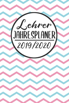 Paperback Lehrer Jahresplaner 2019 / 2020: Lehrerkalender 2019 2020 - Lehrerplaner A5, Lehrernotizen & Lehrernotizbuch f?r den Schulanfang [German] Book